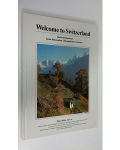 käytetty kirja Welcome to Switzerland : Gast-Informationen ; Guest information ; Informations a nos hotes