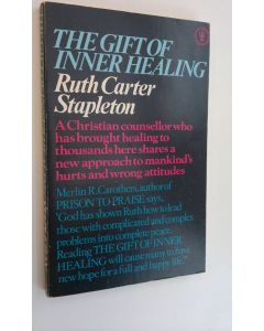 Kirjailijan Ruth Carter Stapleton käytetty kirja The gift of inner healing