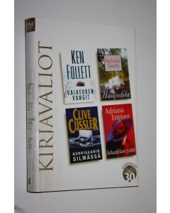 käytetty kirja Kirjavaliot : Follett, Ken : Valkeuden vangit ; Sparks, Nicholas : Hääjuhla ; Cussler, Clive : Hurrikaanin silmässä ; Trigiani, Adriana : Maatilan tyttö