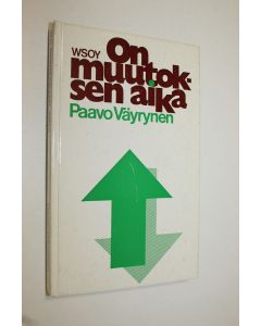 Kirjailijan Paavo Väyrynen käytetty kirja On muutoksen aika