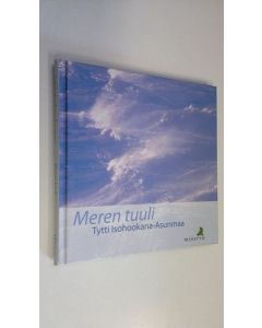 Kirjailijan Tytti Isohookana-Asunmaa käytetty kirja Meren tuuli