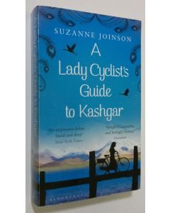 Kirjailijan Suzanne Joinson käytetty kirja A lady cyclist's guide to Kashgar