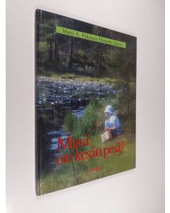 Kirjailijan Matti A. Pitkänen käytetty kirja Missä on kesän pesä?