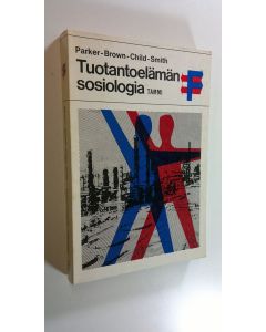 Kirjailijan S. R. ym. Parker käytetty kirja Tuotantoelämän sosiologia