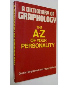 Kirjailijan Gloria Hargreaves käytetty kirja A dictionary of graphology : the A-Z of your personality