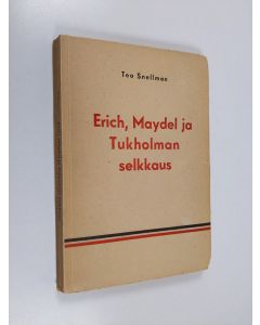 Kirjailijan Teo Snellman käytetty kirja Erich, Maydel ja Tukholman selkkaus