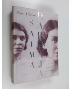 Kirjailijan Ritva Ylönen käytetty kirja Saima Harmaja : sydänten runoilija 1913-1937