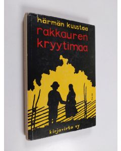 Kirjailijan Härmän Kuustaa käytetty kirja Rakkauren kryytimaa : murrepakinoita