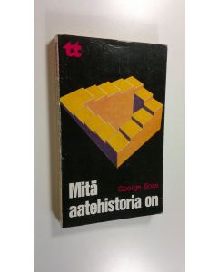 Kirjailijan George Boas käytetty kirja Mitä aatehistoria on