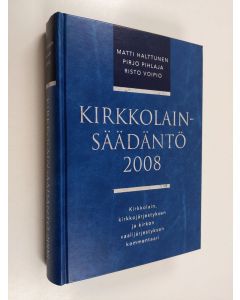 Kirjailijan Matti Halttunen käytetty kirja Kirkkolainsäädäntö 2008 : kirkkolain, kirkkojärjestyksen ja kirkon vaalijärjestyksen kommentaari