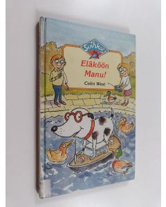 Kirjailijan Colin West käytetty kirja Eläköön Manu!