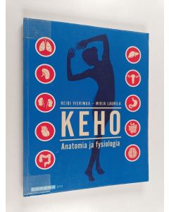 Kirjailijan Heidi Vierimaa käytetty kirja Keho : anatomia ja fysiologia