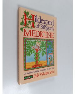 Kirjailijan Gottfried Hertzka & Dr. Wighard Strehlow käytetty kirja Hildegard of Bingen's Medicine