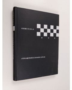 Kirjailijan Osmo Kaila käytetty kirja Jokamiehen shakkiopas