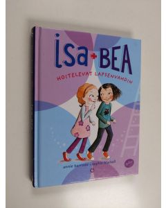 Kirjailijan Annie Barrows käytetty kirja Isa+Bea hoitelevat lapsenvahdin - Isa + Bea hoitelevat lapsenvahdin