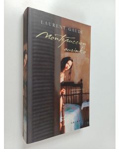 Kirjailijan Laurent Gaude käytetty kirja Montepuccion aurinko