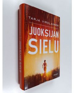 Kirjailijan Tarja Virolainen käytetty kirja Juoksijan sielu