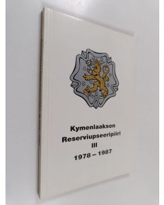 Kirjailijan Erkki Vitikainen käytetty kirja Kymenlaakson reserviupseeripiiri 35 v. III : 1978-1987