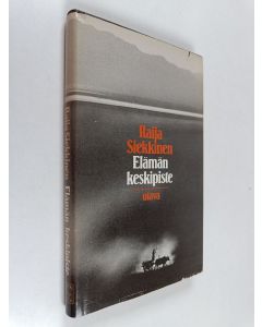 Kirjailijan Raija Siekkinen käytetty kirja Elämän keskipiste : novelleja