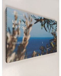 Kirjailijan Camilla Lindberg käytetty kirja Leros = Λεροσ : Göran ja Christine Schildtin kreikkalainen elämä