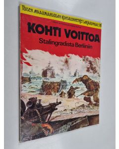 Kirjailijan Pierre Dupuis käytetty kirja Kohti voittoa : Stalingradista Berliiniin