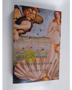 Kirjailijan Jacob Burckhardt käytetty kirja Italian renessanssin sivistys
