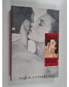 Kirjailijan Alex Comfort käytetty kirja Rakasta hellästi