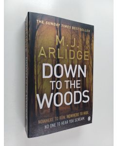 Kirjailijan M. J. Arlidge uusi kirja Down to the woods