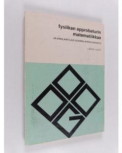 Kirjailijan Leena Lahti käytetty kirja Fysiikan approbaturin matematiikkaa ja englantilais-suomalainen sanasto
