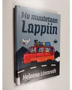Kirjailijan Heleena Lönnroth käytetty kirja Me muutetaan Lappiin!