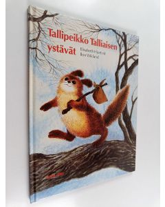 Kirjailijan Elisabeth Hjortvid käytetty kirja Tallipeikko Talliaisen ystävät