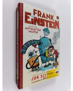 Kirjailijan Jon Scieszka käytetty kirja Frank Einstein and the Antimatter Motor