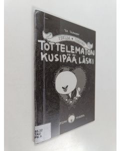 Kirjailijan Tea Tauriainen käytetty teos Tottelematon kusipää läski