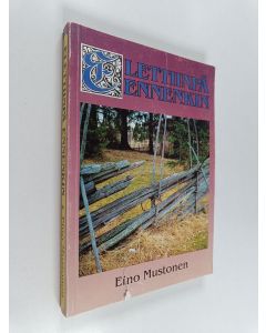 Kirjailijan Eino Mustonen käytetty kirja Elettiinpä ennenkin