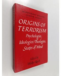 Kirjailijan Walter Reich käytetty kirja Origins of terrorism : psychologies, ideologies, theologies, states of mind