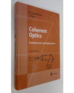 Kirjailijan Werner Lauterborn käytetty kirja Coherent Optics : Fundamentals and Applications (ERINOMAINEN)