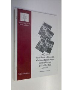 Kirjailijan Antti Iivonen käytetty teos 1900-luvun venäläisen sotilasalan lehdistön tutkimuksen suomenkielinen artikkeliluettelo