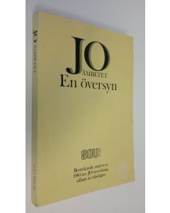 käytetty kirja JO-ämbetet - En översyn : Betänkande avgivet av 1983 års Jo-utredning tillsat av riksdagen Stockholm 1985