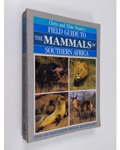 Kirjailijan Chris Stuart & Tilde Stuart käytetty kirja Field Guide to the Mammals of Southern Africa