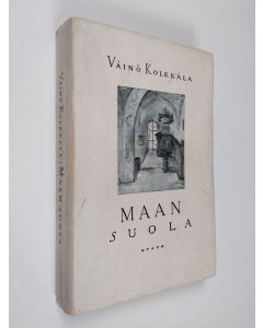 Kirjailijan Väinö Kolkkala käytetty kirja Maan suola