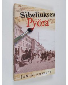 Kirjailijan Jan Blomstedt käytetty kirja Sibeliuksen pyörä