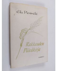 Kirjailijan Eila Pienimäki käytetty kirja Rakkauden päiväkirja