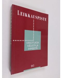 käytetty kirja Leikkauspiste : kirjoituksia kielestä ja ihmisestä