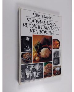 Kirjailijan Hilkka Uusivirta käytetty kirja Suomalaisen ruokaperinteen keittokirja