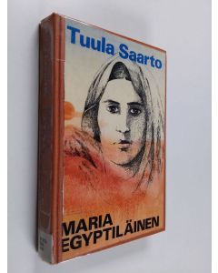 Kirjailijan Tuula Saarto käytetty kirja Maria egyptiläinen