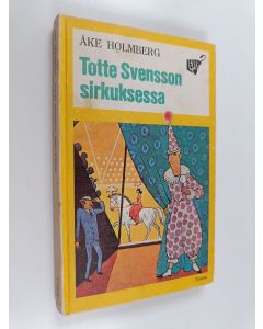 Kirjailijan Åke Holmberg käytetty kirja Totte Svensson sirkuksessa
