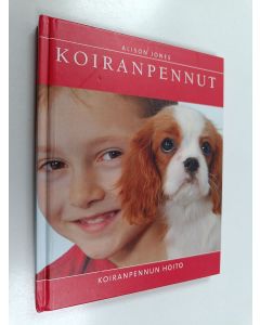 Kirjailijan Alison Jones käytetty kirja Koiranpennun hoito