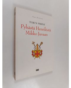 Kirjailijan Simo Heininen käytetty kirja Turun piispat Pyhästä Henrikistä Mikko Juvaan