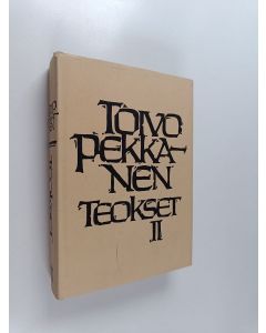 Kirjailijan Toivo Pekkanen käytetty kirja Teokset 2 : Tientekijät ; Tehtaan varjossa ; Kauppiaiden lapset ; Ihmisten kevät