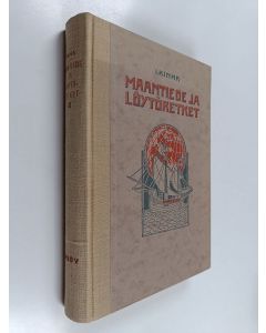 Kirjailijan Into Konrad Inha käytetty kirja Maantiede ja löytöretket - kertomus siitä miten maa on tullut tunnetuksi ja maantiede kehittynyt 2 : Suurien löytöretkien aikakausi